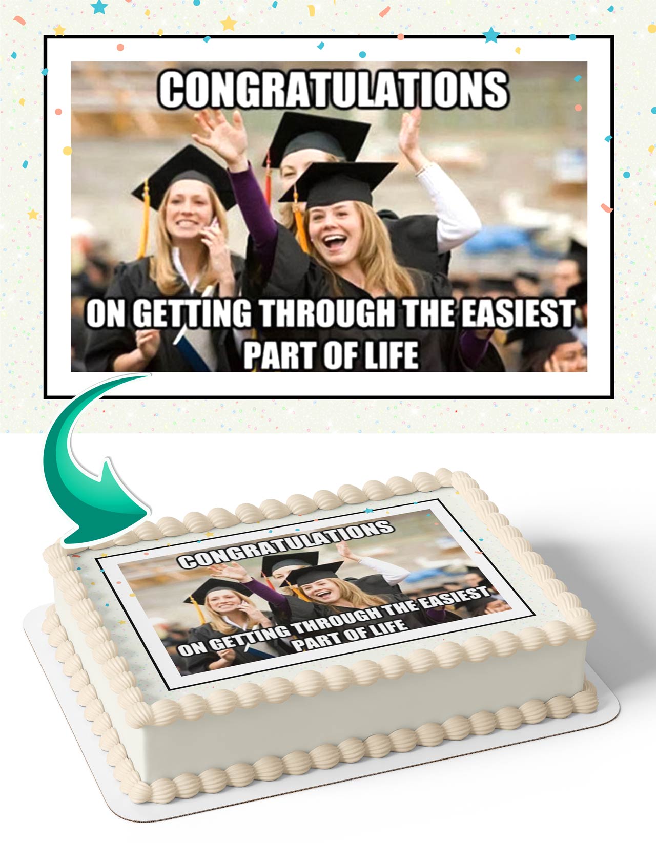 Congratulations Graduates Graduation You Did It Meme Edible Cake ...