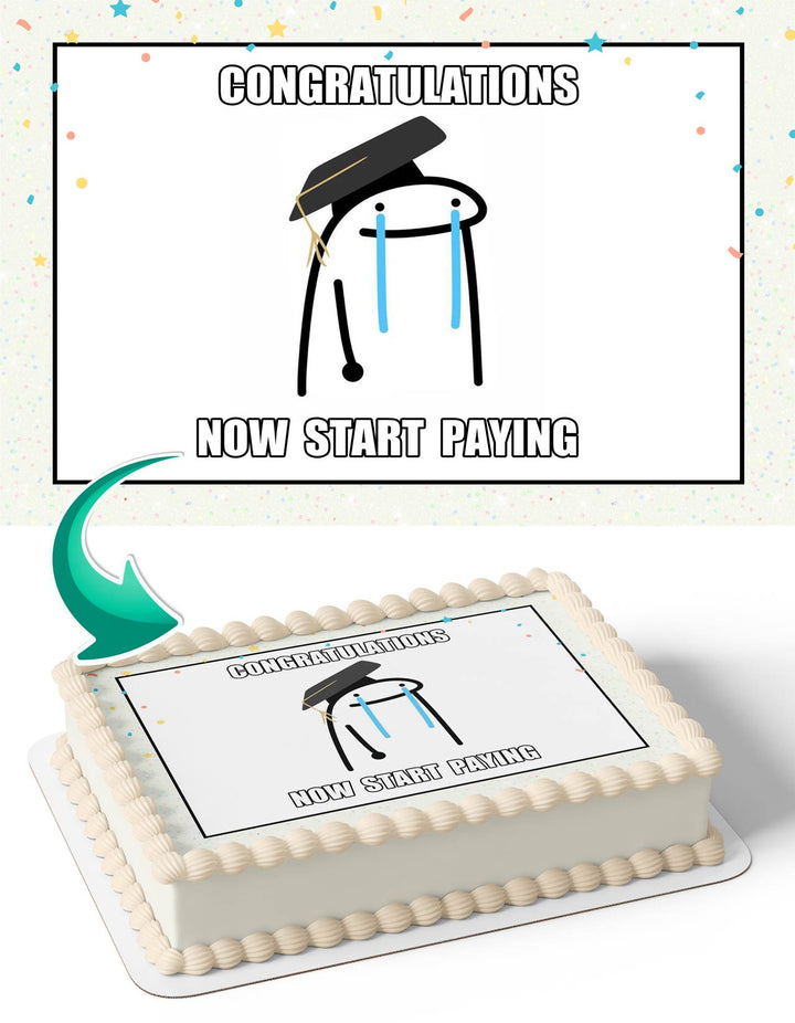 Graduation Congratulations Now Start Paying You Did It Meme Edible Cake Toppers