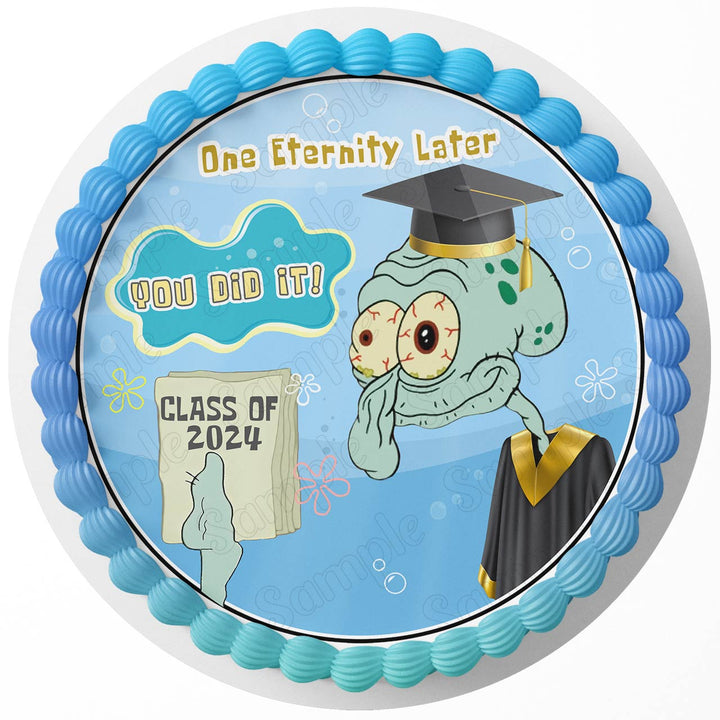 You Did it College Graduation Squidward Spongebob Meme One Eternity Later Gown D Edible Cake Toppers Round