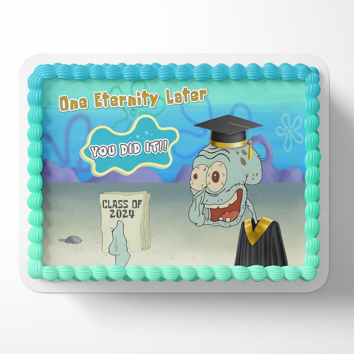 You Did it College Graduation Squidward Spongebob Meme One Eternity Later OP Edible Cake Toppers