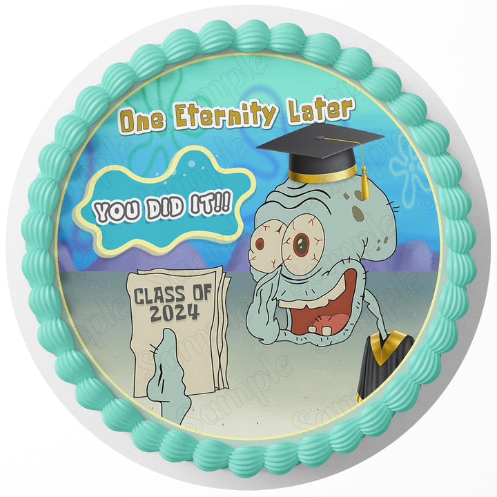 You Did it College Graduation Squidward Spongebob Meme One Eternity Later Open Edible Cake Toppers Round