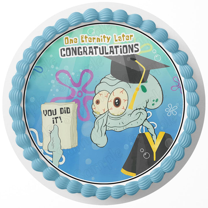 You Did it Graduation Squidward Spongebob Meme One Eternity Later R Edible Cake Toppers Round